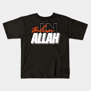 Believe in Allah Kids T-Shirt